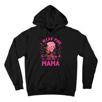 I Weak Pink For My Mama Breast Cancer Awareness Tall Hoodie