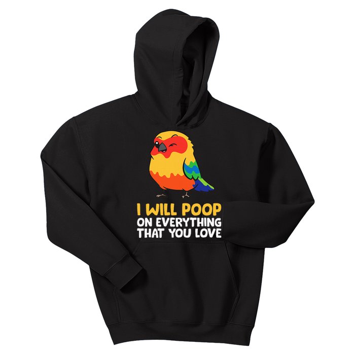 I Will Poop On Everything That You Love Sun Conure Kids Hoodie