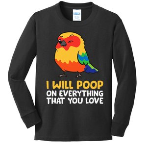 I Will Poop On Everything That You Love Sun Conure Kids Long Sleeve Shirt