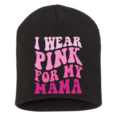 I Wear Pink For My Mama Groovy Breast Cancer Women Short Acrylic Beanie