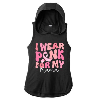 I Wear Pink For My Mama Breast Cancer Groovy Support Squads Ladies PosiCharge Tri-Blend Wicking Draft Hoodie Tank