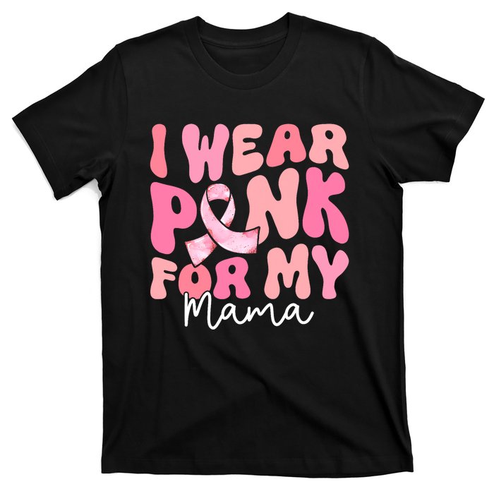 I Wear Pink For My Mama Breast Cancer Groovy Support Squads T-Shirt