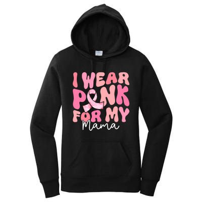 I Wear Pink For My Mama Breast Cancer Groovy Support Squads Women's Pullover Hoodie