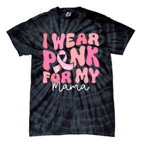 I Wear Pink For My Mama Breast Cancer Groovy Support Squads Tie-Dye T-Shirt