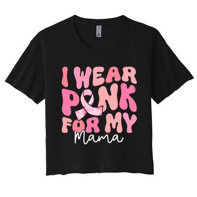 I Wear Pink For My Mama Breast Cancer Groovy Support Squads Women's Crop Top Tee