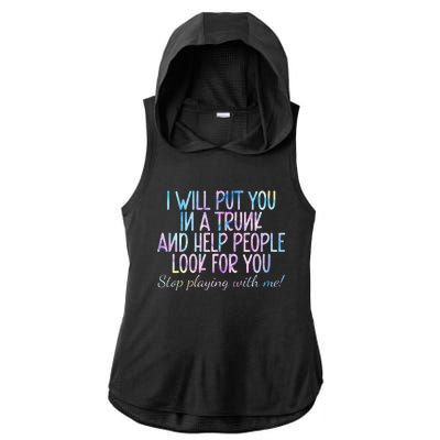 I Will Put You In A Trunk And Help People Look Ladies PosiCharge Tri-Blend Wicking Draft Hoodie Tank