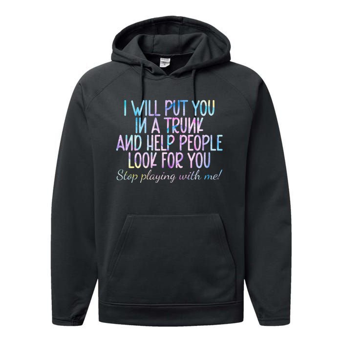 I Will Put You In A Trunk And Help People Look Performance Fleece Hoodie