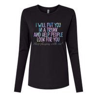 I Will Put You In A Trunk And Help People Look Womens Cotton Relaxed Long Sleeve T-Shirt