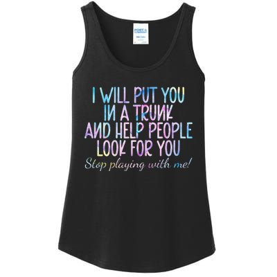 I Will Put You In A Trunk And Help People Look Ladies Essential Tank