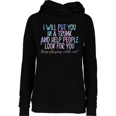 I Will Put You In A Trunk And Help People Look Womens Funnel Neck Pullover Hood