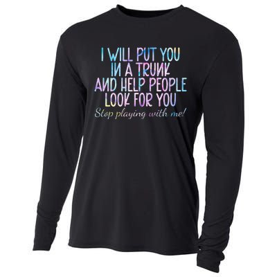 I Will Put You In A Trunk And Help People Look Cooling Performance Long Sleeve Crew