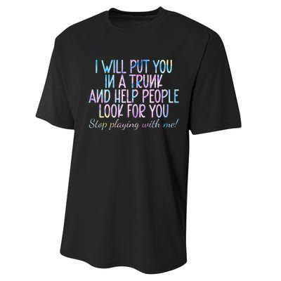 I Will Put You In A Trunk And Help People Look Performance Sprint T-Shirt