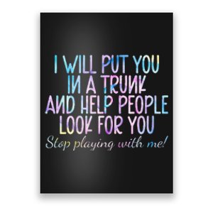 I Will Put You In A Trunk And Help People Look Poster