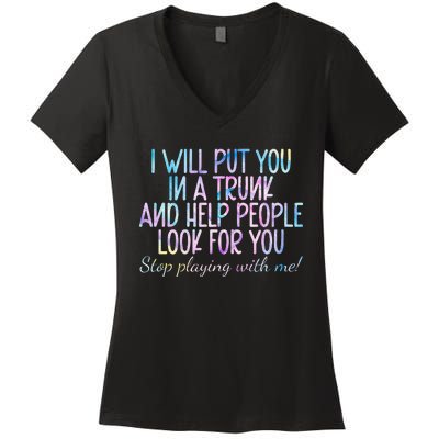 I Will Put You In A Trunk And Help People Look Women's V-Neck T-Shirt