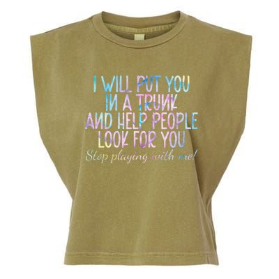 I Will Put You In A Trunk And Help People Look Garment-Dyed Women's Muscle Tee