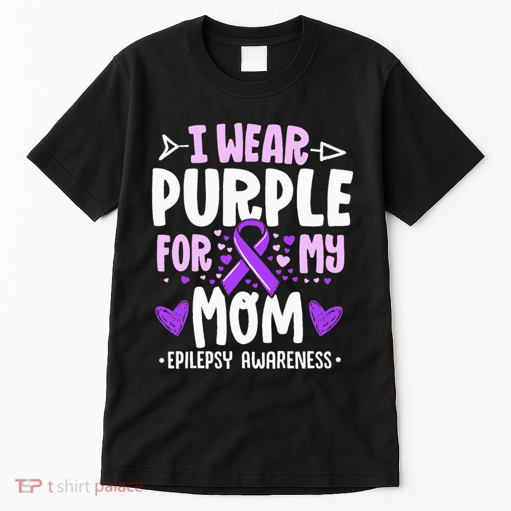 I Wear Purple For My Mom Mother Epilepsy Awareness Month Tall T-Shirt