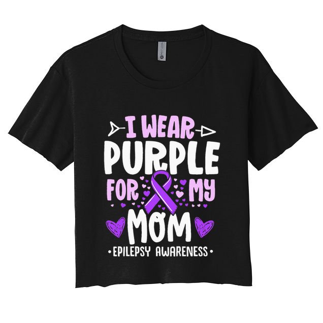 I Wear Purple For My Mom Mother Epilepsy Awareness Month Crop Top