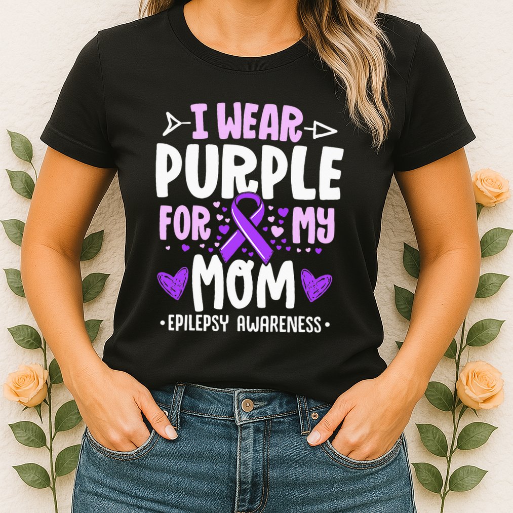 I Wear Purple For My Mom Mother Epilepsy Awareness Month Womens T-Shirt