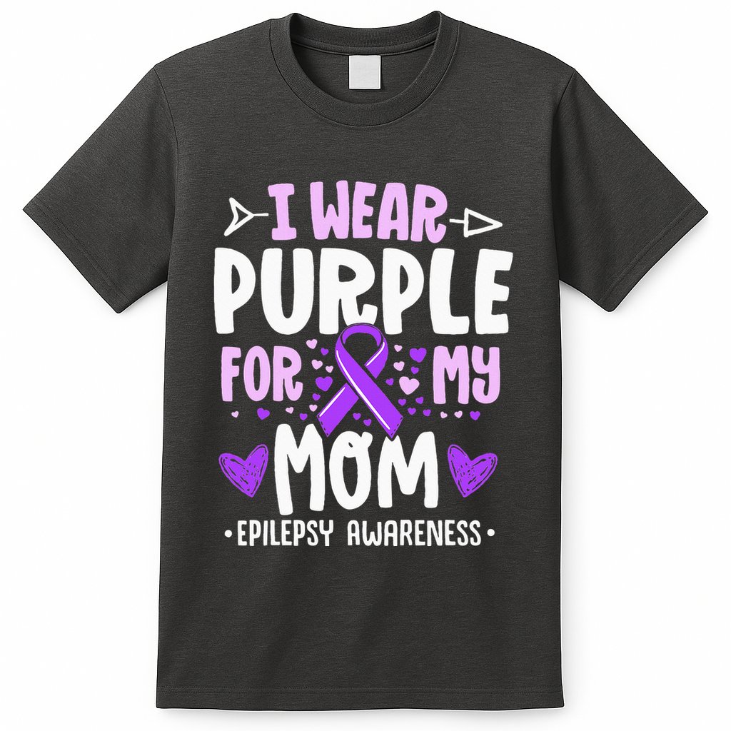 I Wear Purple For My Mom Mother Epilepsy Awareness Month T-Shirt