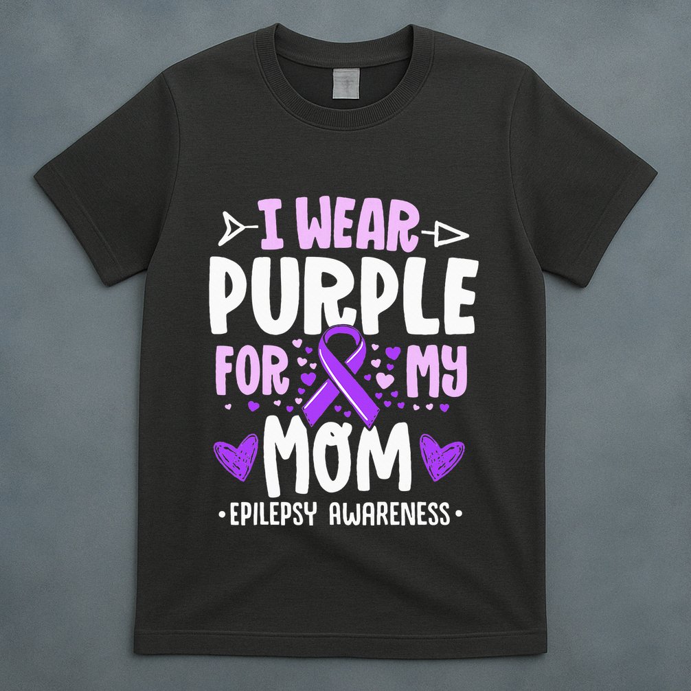 I Wear Purple For My Mom Mother Epilepsy Awareness Month T-Shirt