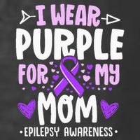 I Wear Purple For My Mom Mother Epilepsy Awareness Month T-Shirt