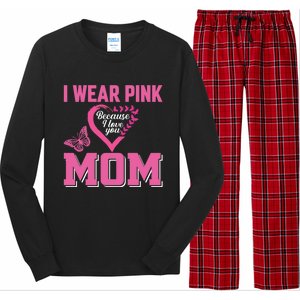 I Wear Pink For My Mom Breast Cancer Warrior Support Squad Gift Long Sleeve Pajama Set