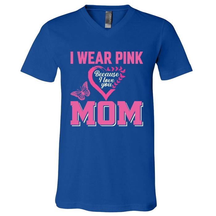 I Wear Pink For My Mom Breast Cancer Warrior Support Squad Gift V-Neck T-Shirt