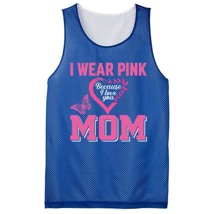 I Wear Pink For My Mom Breast Cancer Warrior Support Squad Gift Mesh Reversible Basketball Jersey Tank