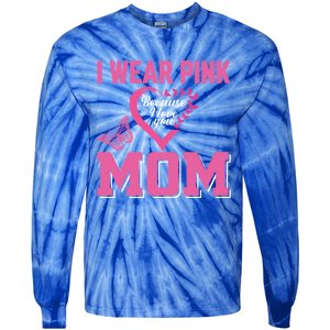 I Wear Pink For My Mom Breast Cancer Warrior Support Squad Gift Tie-Dye Long Sleeve Shirt