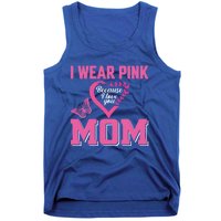 I Wear Pink For My Mom Breast Cancer Warrior Support Squad Gift Tank Top