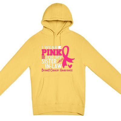 I Wear Pink For My Sister In Law Breast Cancer Awareness Premium Pullover Hoodie