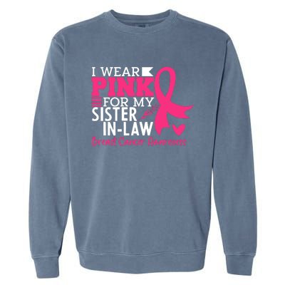 I Wear Pink For My Sister In Law Breast Cancer Awareness Garment-Dyed Sweatshirt