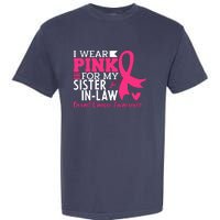 I Wear Pink For My Sister In Law Breast Cancer Awareness Garment-Dyed Heavyweight T-Shirt