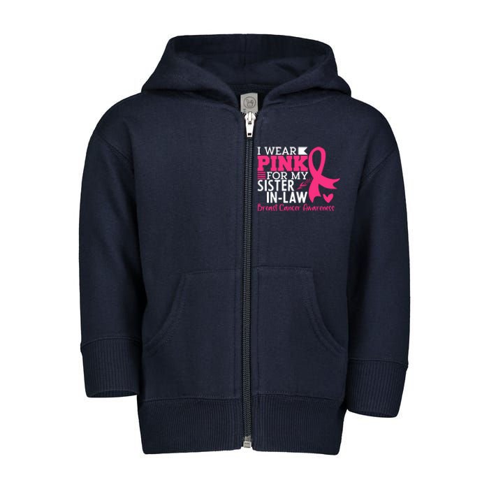 I Wear Pink For My Sister In Law Breast Cancer Awareness Toddler Zip Fleece Hoodie