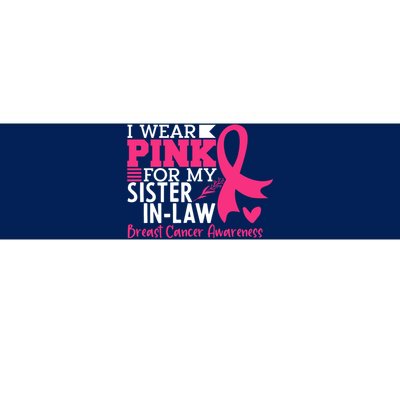 I Wear Pink For My Sister In Law Breast Cancer Awareness Bumper Sticker