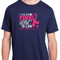 I Wear Pink For My Sister In Law Breast Cancer Awareness Adult ChromaSoft Performance T-Shirt