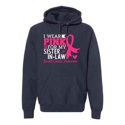 I Wear Pink For My Sister In Law Breast Cancer Awareness Premium Hoodie