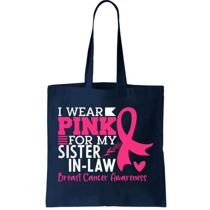 I Wear Pink For My Sister In Law Breast Cancer Awareness Tote Bag