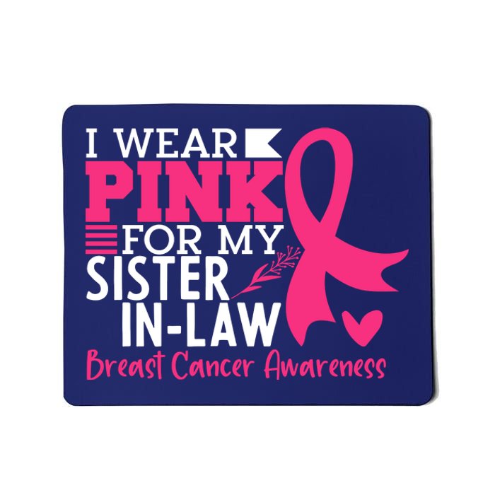 I Wear Pink For My Sister In Law Breast Cancer Awareness Mousepad