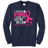 I Wear Pink For My Sister In Law Breast Cancer Awareness Tall Sweatshirt