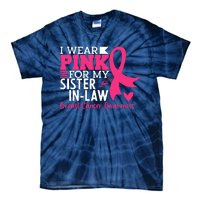 I Wear Pink For My Sister In Law Breast Cancer Awareness Tie-Dye T-Shirt