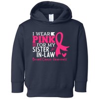 I Wear Pink For My Sister In Law Breast Cancer Awareness Toddler Hoodie