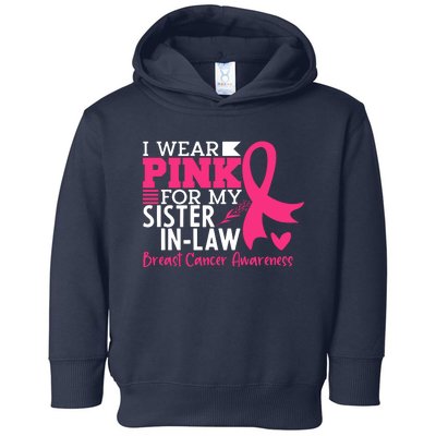 I Wear Pink For My Sister In Law Breast Cancer Awareness Toddler Hoodie