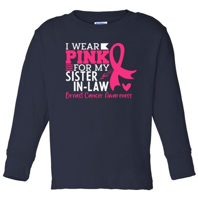 I Wear Pink For My Sister In Law Breast Cancer Awareness Toddler Long Sleeve Shirt