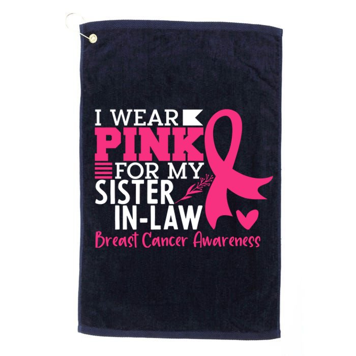 I Wear Pink For My Sister In Law Breast Cancer Awareness Platinum Collection Golf Towel