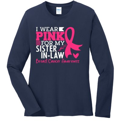 I Wear Pink For My Sister In Law Breast Cancer Awareness Ladies Long Sleeve Shirt