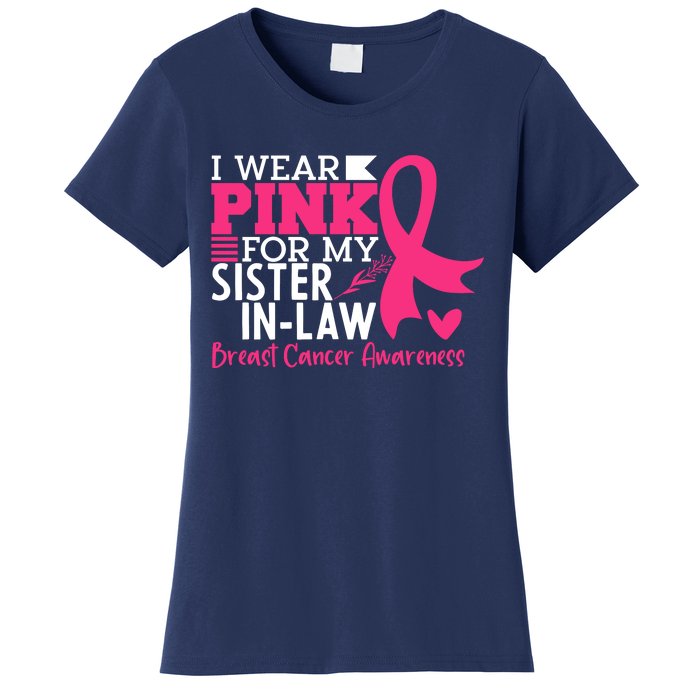 I Wear Pink For My Sister In Law Breast Cancer Awareness Women's T-Shirt