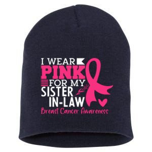 I Wear Pink For My Sister In Law Breast Cancer Awareness Short Acrylic Beanie