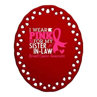 I Wear Pink For My Sister In Law Breast Cancer Awareness Ceramic Oval Ornament