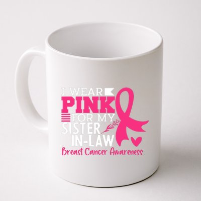 I Wear Pink For My Sister In Law Breast Cancer Awareness Coffee Mug